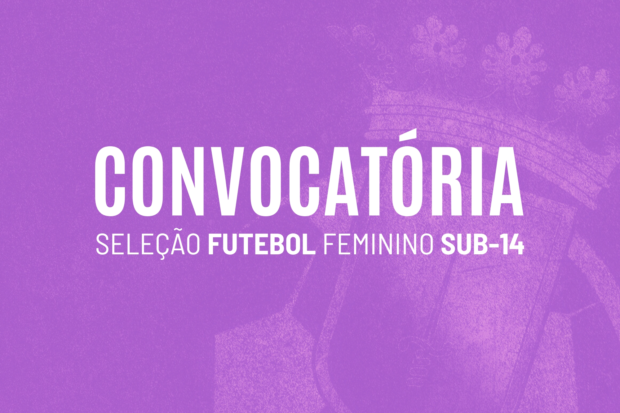 Convocatória | Centro de Formação de Futebol Feminino 